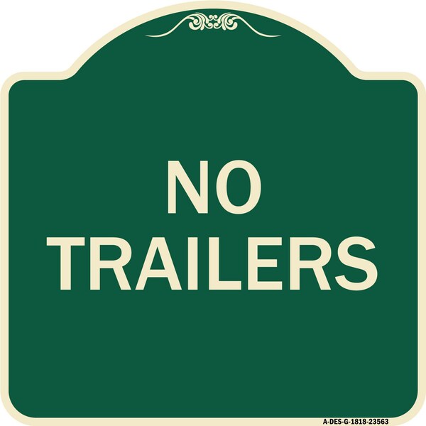 Designer Series Sign-No Trailers, Green & Tan Heavy-Gauge Aluminum Sign, 18" x 18", G-1818-23563